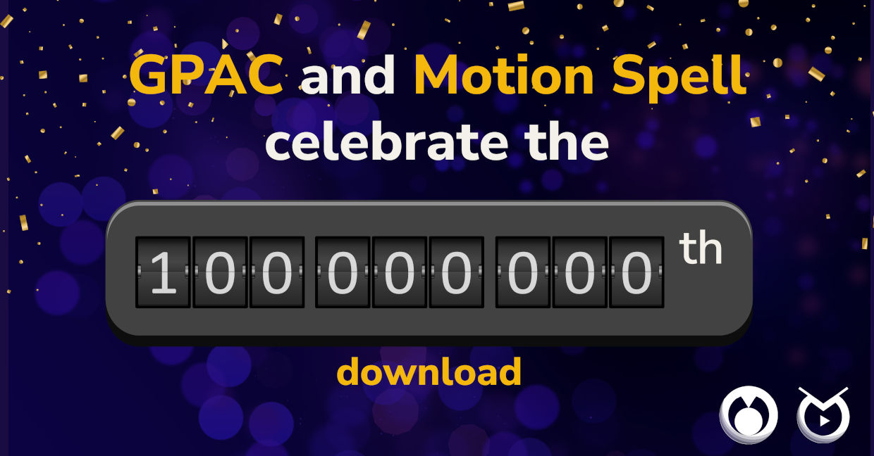 MotionSpell GPAC 100 million downloads